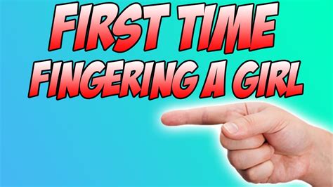 first time fingering stories|First Sexual Experience 